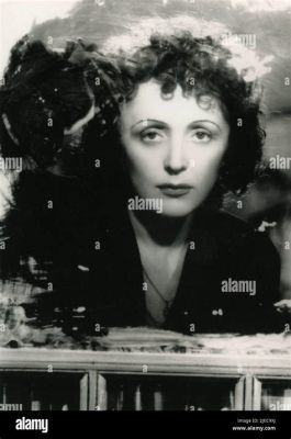  Édith Piaf: Die legendäre Sängerin und ihr geheimnisvolles Verschwinden!