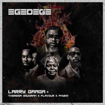 Larry Gaaga's Egedege Concert: A Fusion of Highlife, Afrobeats, and Unforgettable Energy!